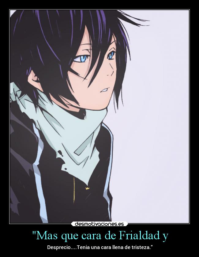 Mas que cara de Frialdad y - 