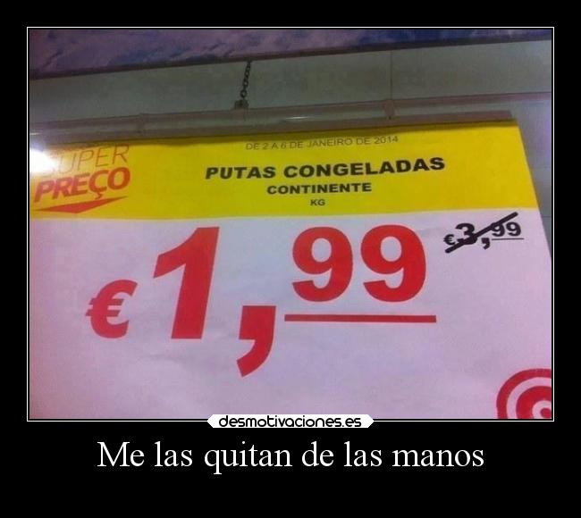 Me las quitan de las manos - 