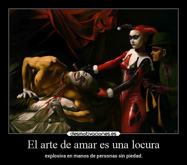 carteles arte locura amor elchicodeayer joker desmotivaciones