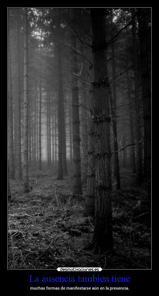 La ausencia también tiene -