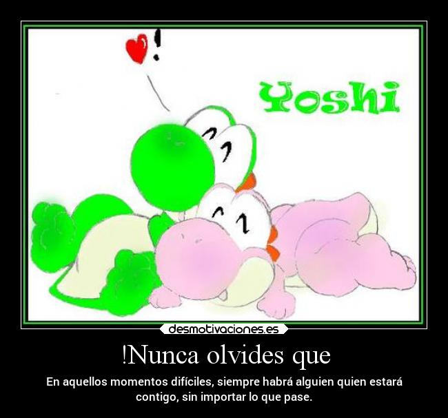 !Nunca olvides que - 