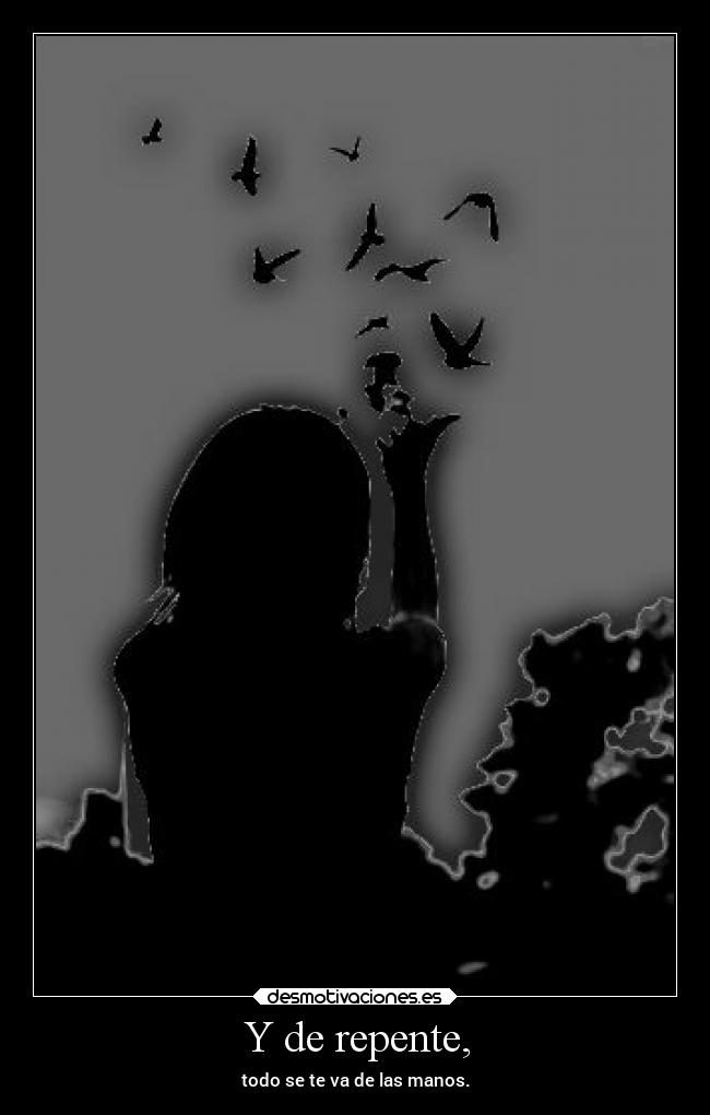 Y de repente, - 