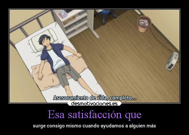 carteles ayuda genera satisfaccion consigo mismo oreimo desmotivaciones