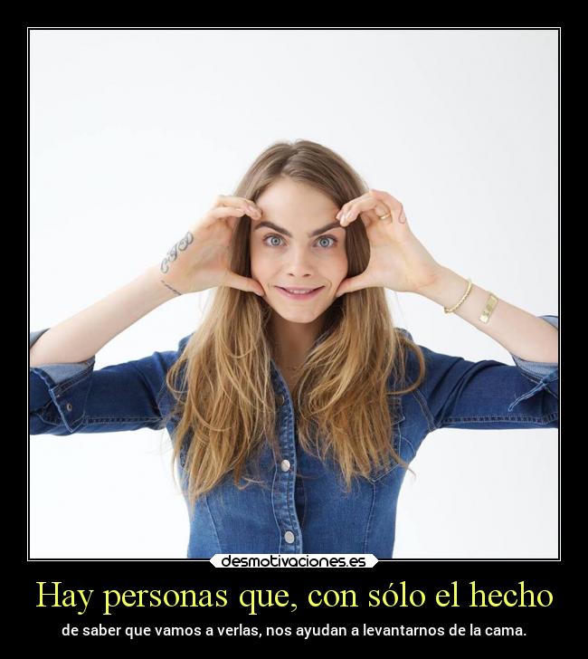 Hay personas que, con sólo el hecho -