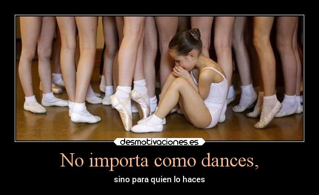 No importa como dances, - 