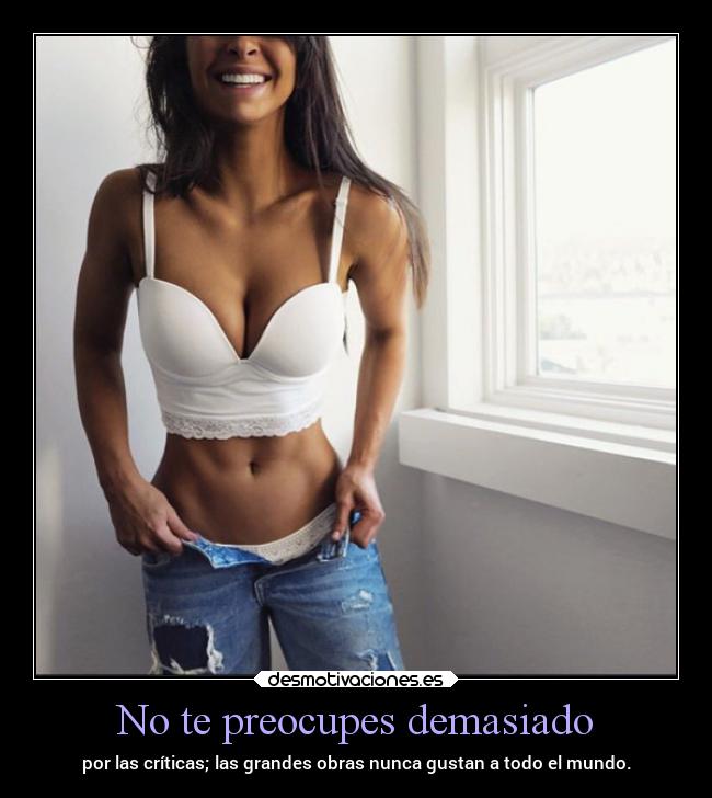 No te preocupes demasiado -