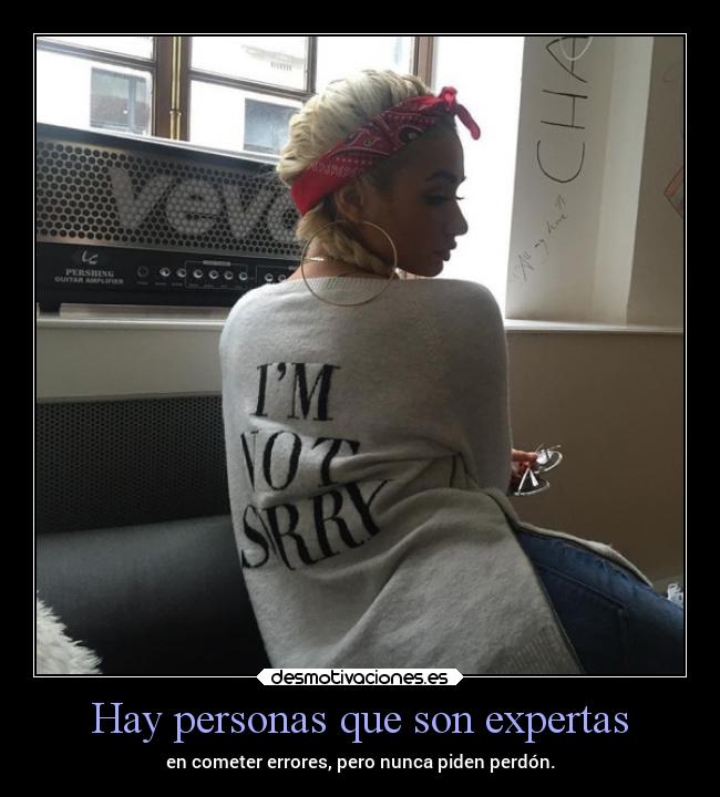 Hay personas que son expertas -