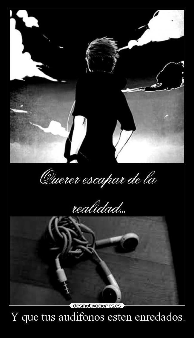 Y que tus audifonos esten enredados. - 