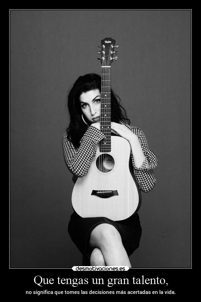 Que tengas un gran talento, -