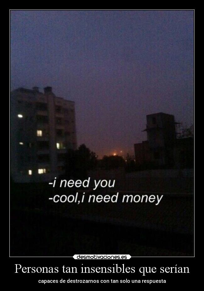 Personas tan insensibles que serían -