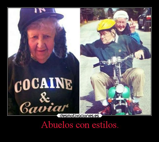 Abuelos con estilos. -