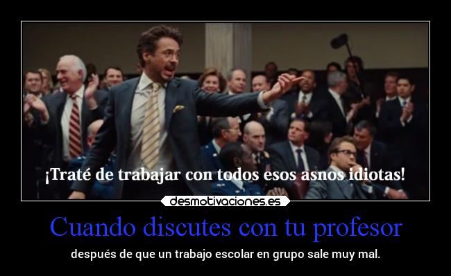 carteles cine escuela trabajo grupo ironman iron man tony stark tonystark marvel desmotivaciones