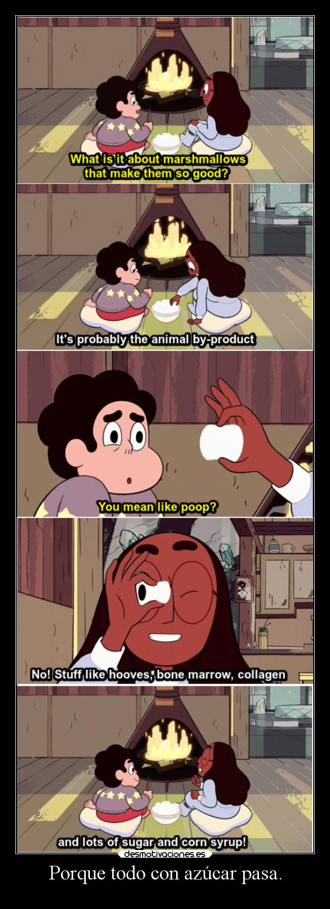 Porque todo con azúcar pasa. -