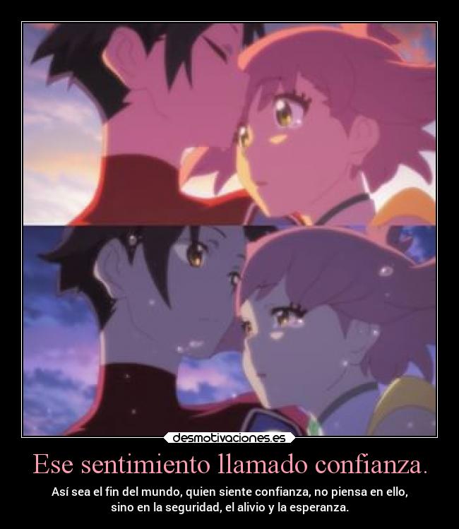 Ese sentimiento llamado confianza. -