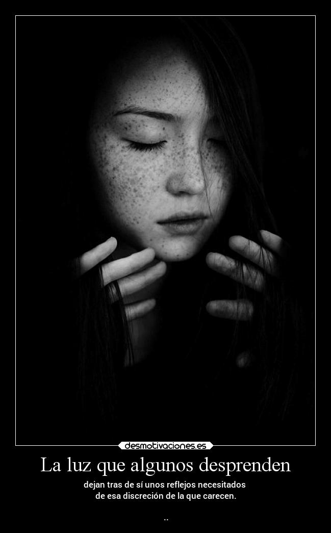 La luz que algunos desprenden - 