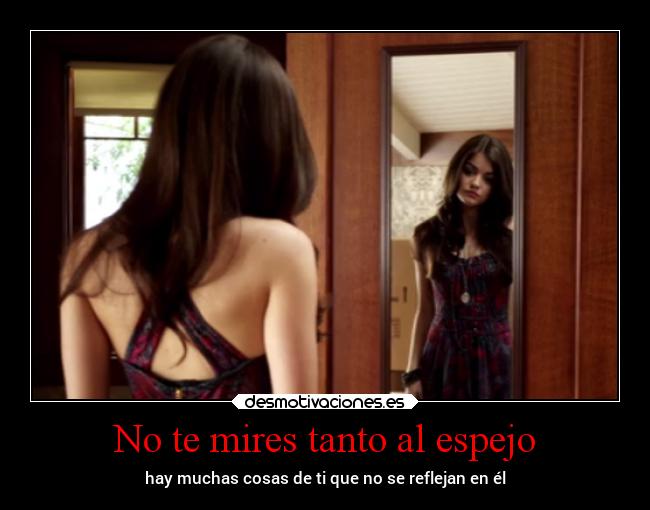 No te mires tanto al espejo -