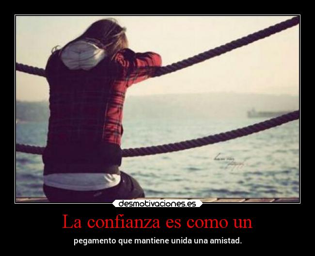 La confianza es como un -