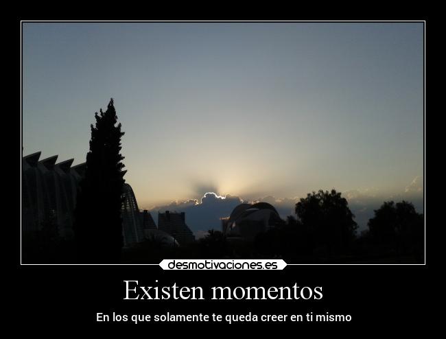 Existen momentos -