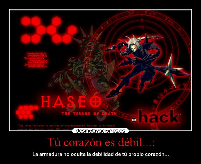 Tú corazón es débil...: -