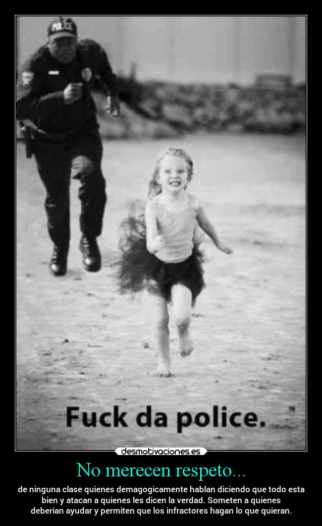 No merecen respeto... - 