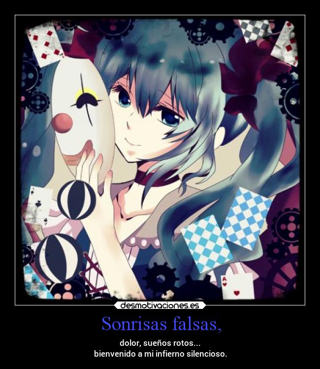 Sonrisas falsas, -