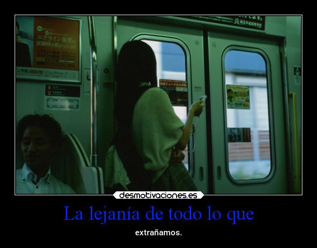 La lejanía de todo lo que - 