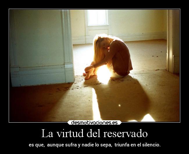 La virtud del reservado -