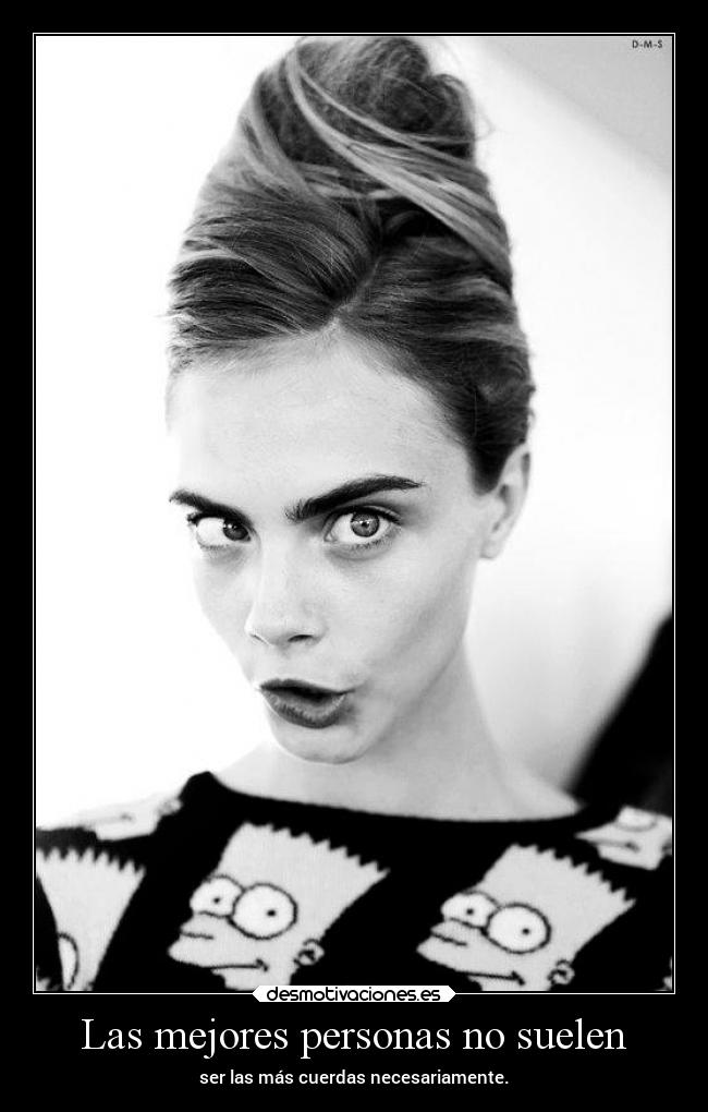 Las mejores personas no suelen -
