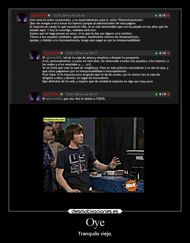 Oye - Tranquilo viejo.