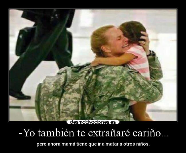 -Yo también te extrañaré cariño... - 