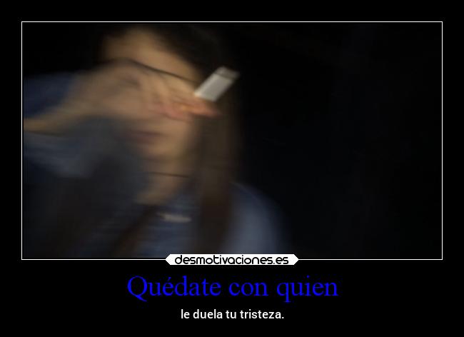 Quédate con quien - 