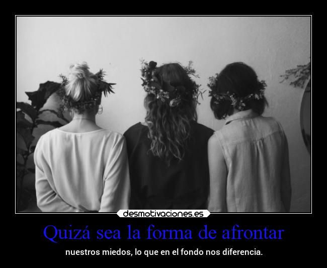 Quizá sea la forma de afrontar -