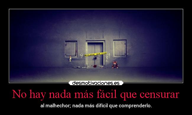 No hay nada más fácil que censurar - 