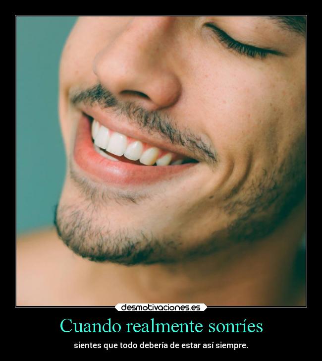 Cuando realmente sonríes - 
