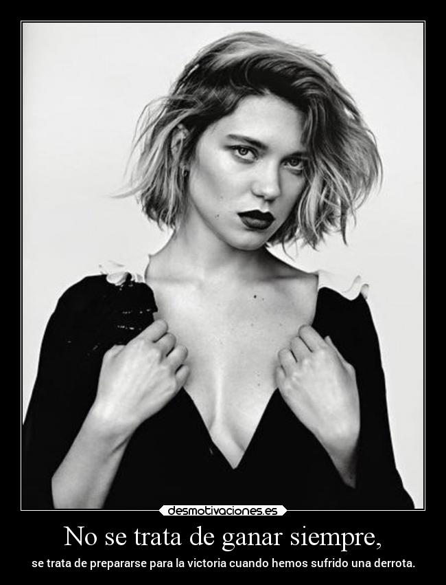 No se trata de ganar siempre, - 
