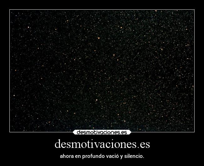 desmotivaciones.es - ahora en profundo vació y silencio.