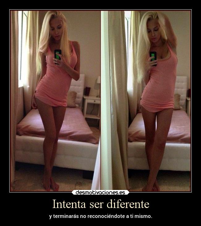 Intenta ser diferente - y terminarás no reconociéndote a ti mismo.