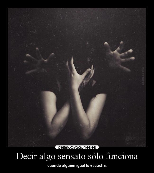 Decir algo sensato sólo funciona -