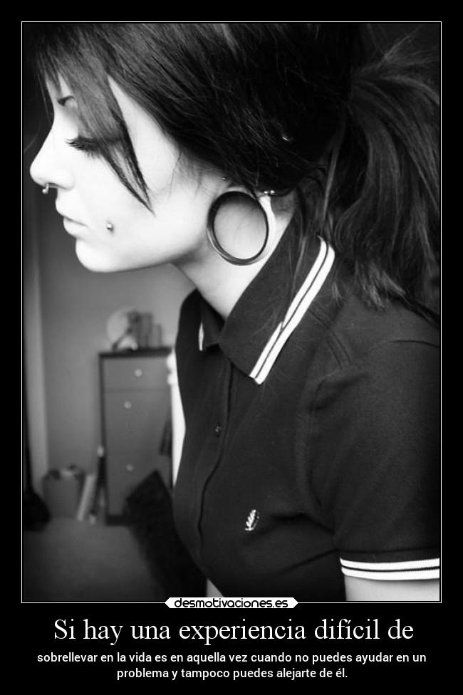 Si hay una experiencia difícil de - 