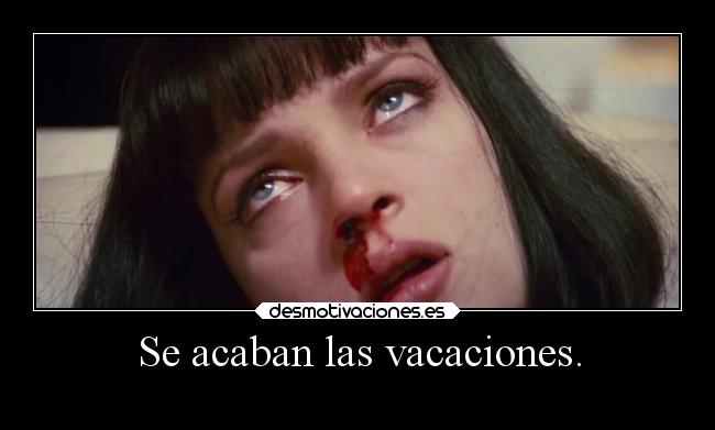 Se acaban las vacaciones. -