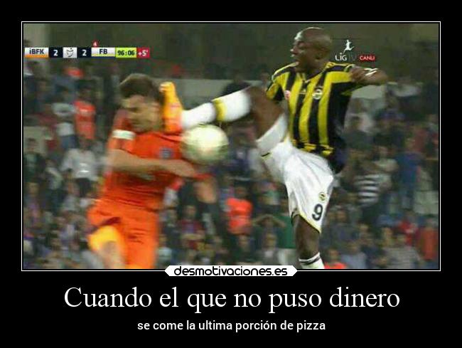 Cuando el que no puso dinero -