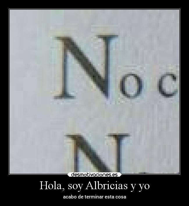 Hola, soy Albricias y yo -