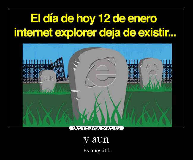 y aun - Es muy útil.