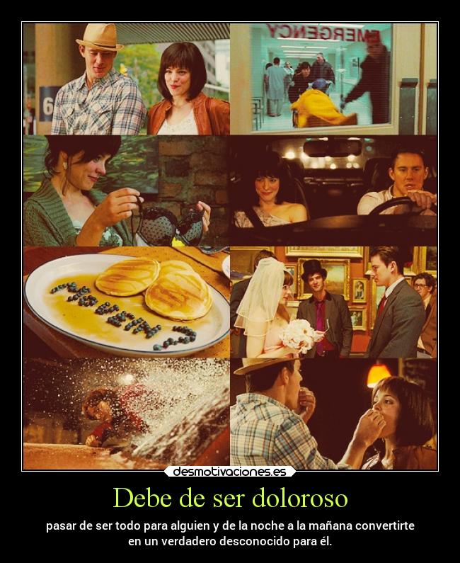 Debe de ser doloroso -