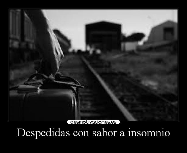Despedidas con sabor a insomnio - 