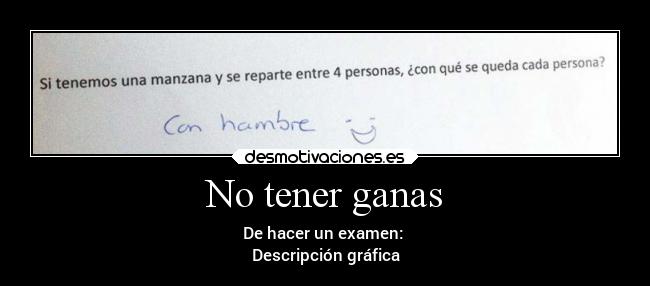 No tener ganas -