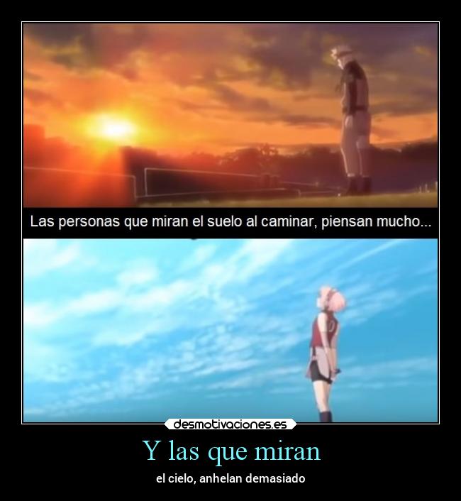 Y las que miran - el cielo, anhelan demasiado