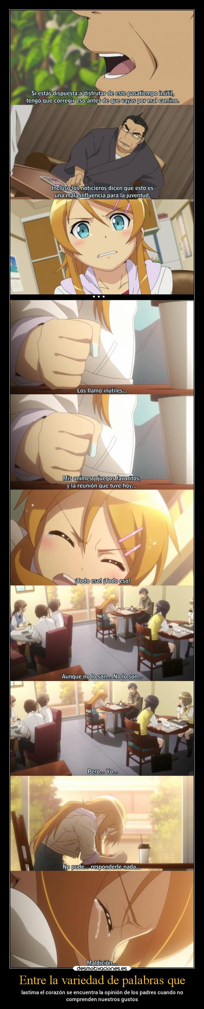 Entre la variedad de palabras que - lastima el corazón se encuentra la opinión de los padres cuando no
comprenden nuestros gustos