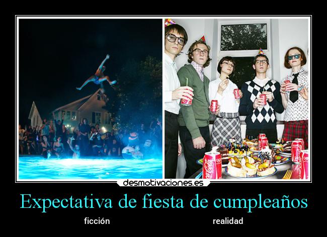 Expectativa de fiesta de cumpleaños - ficción                                                   realidad