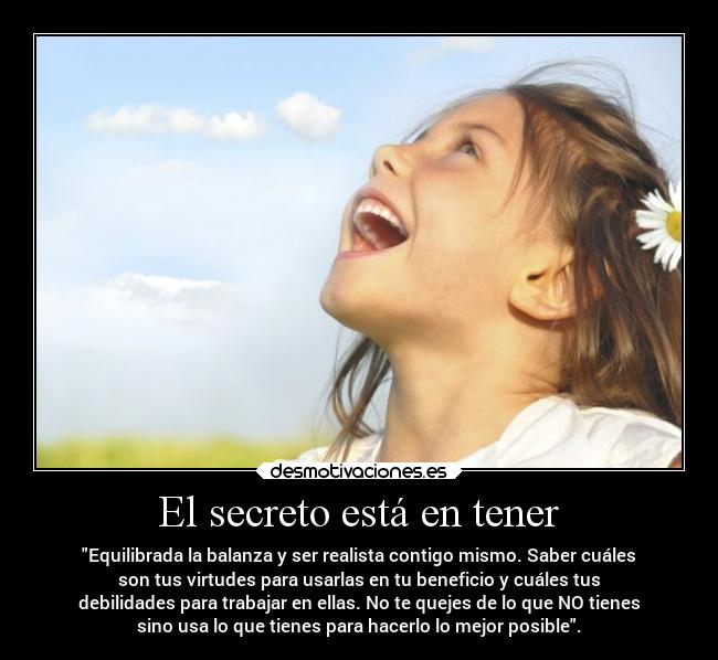 El secreto está en tener -